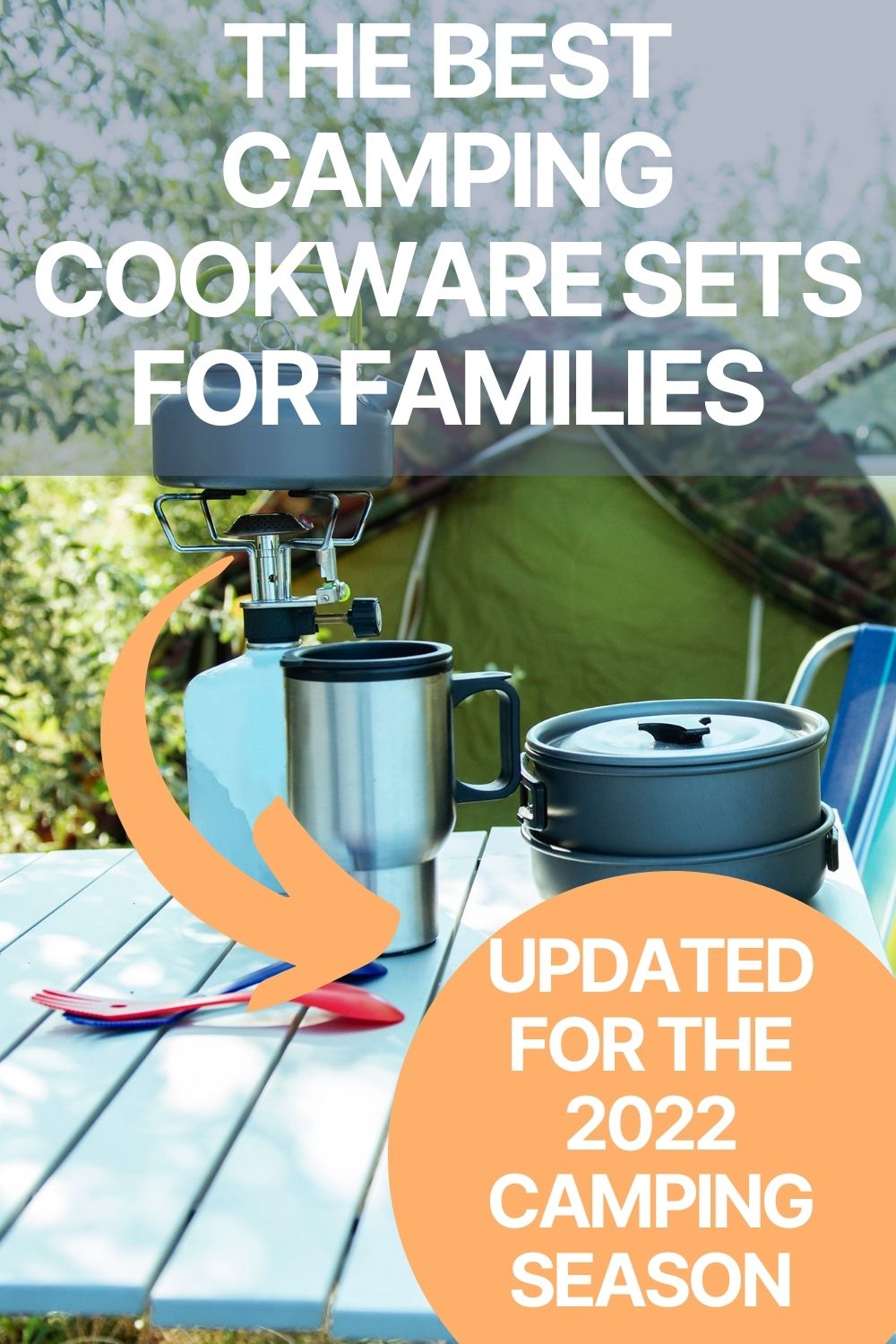 Camping Cookware on a table with the text the best camping cookware sets for families; updated for 2022