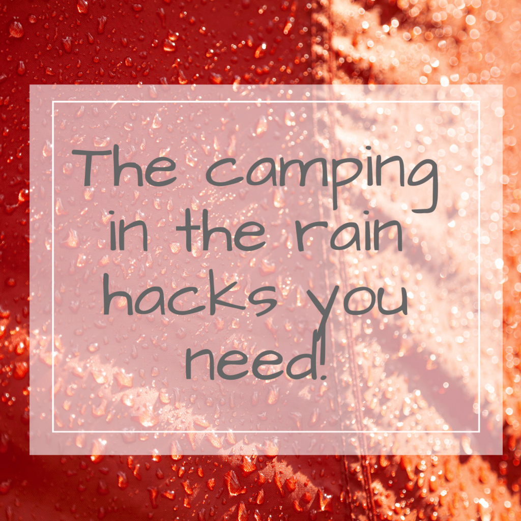 camping in the rain hacks you need